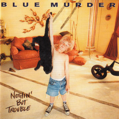 Blue Murder ~ Nothin But Trouble (1993) CD 2024 Music On CD Netherlands ••NEW••