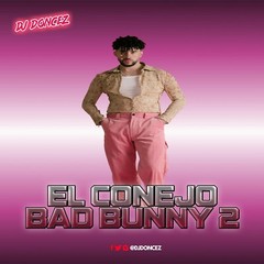 DJ DonCez – El Conejo Bad Bunny 2