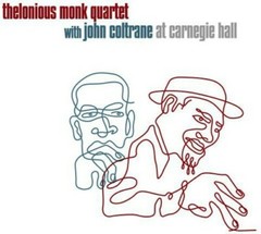 Thelonious Monk Quartet With John Coltrane – At Carnegie Hall